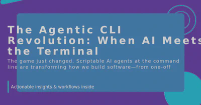 The Agentic CLI Revolution: When AI Meets the Terminal featured image