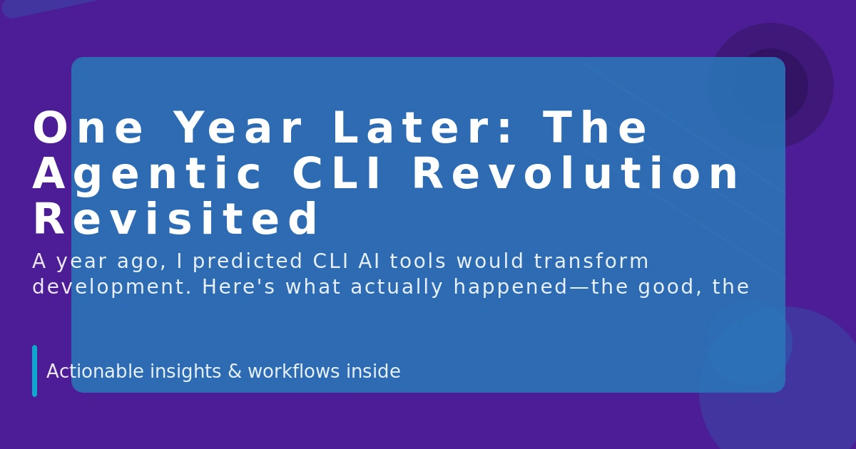 One Year Later: The Agentic CLI Revolution Revisited | Derek Armstrong ...