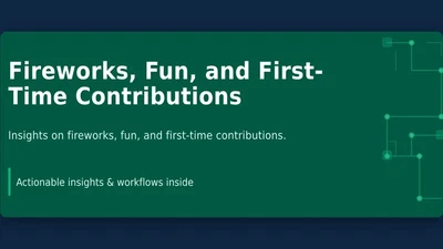 Fireworks, Fun, and First-Time Contributions featured image
