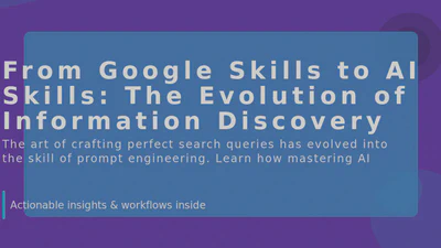 From Google Skills to AI Skills: The Evolution of Information Discovery featured image