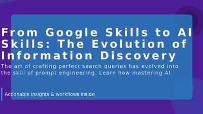 From Google Skills to AI Skills: The Evolution of Information Discovery featured image