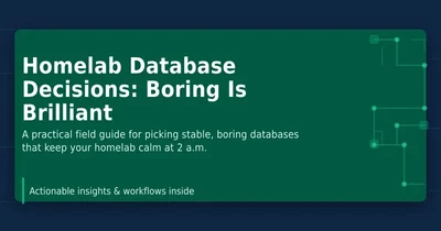 Homelab Database Decisions: Boring Is Brilliant featured image