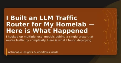 I Built an LLM Traffic Router for My Homelab — Here is What Happened featured image