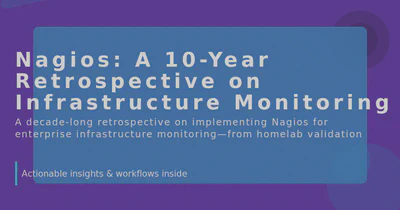 Nagios: A 10-Year Retrospective on Infrastructure Monitoring featured image