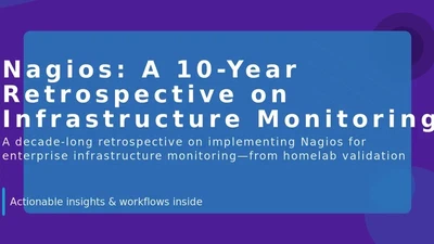 Nagios: A 10-Year Retrospective on Infrastructure Monitoring featured image