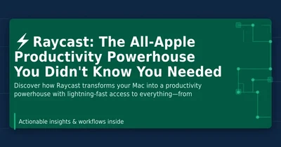 Raycast: The All-Apple Productivity Powerhouse featured image
