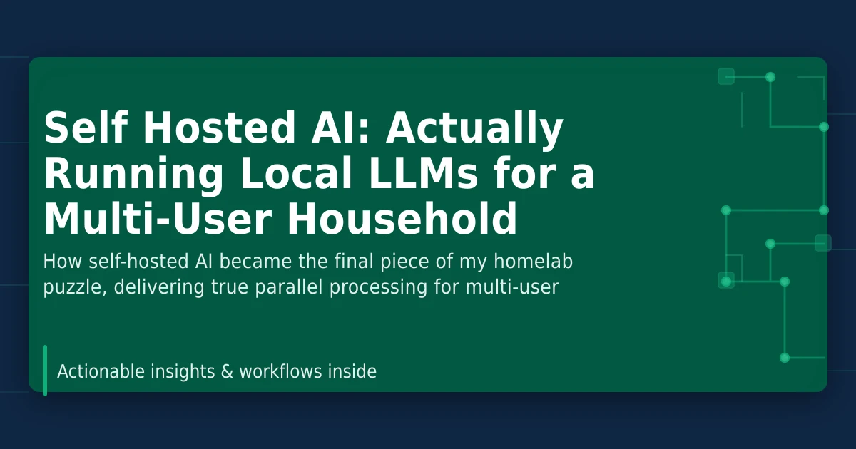 Self Hosted AI: Actually Running Local LLMs for a Multi-User Household ...