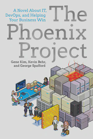The Phoenix Project: A Novel About IT, DevOps, and Helping Your Business Win featured image